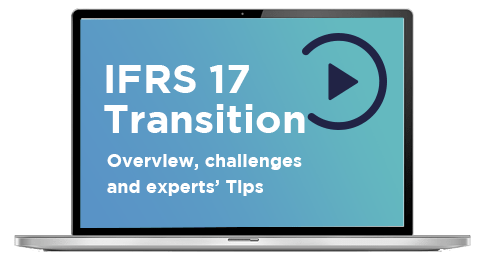 IFRS 17 Transition: Overview, challenges and experts’ tips