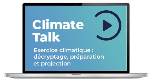 Replay Webinar | Climate Talk – Exercice climatique : décryptage, préparation et projection