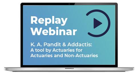 Replay Webinar K. A. Pandit & Addactis: A tool by Actuaries for Actuaries and Non-Actuaries