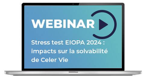 Replay Webinar | Stress test EIOPA 2024 : impacts sur la solvabilité de Celer Vie