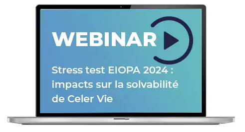 Replay Webinar | Stress test EIOPA 2024 : impacts sur la solvabilité de Celer Vie